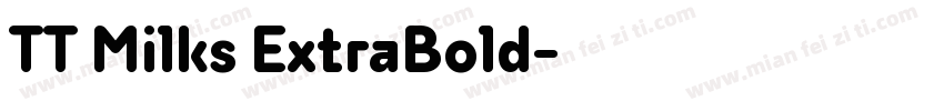TT Milks ExtraBold字体转换
